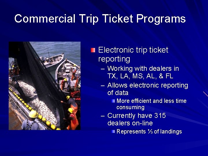 Commercial Trip Ticket Programs Electronic trip ticket reporting – Working with dealers in TX,