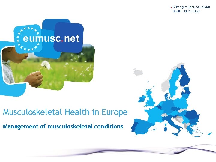 Musculoskeletal Health in Europe Management of musculoskeletal conditions 