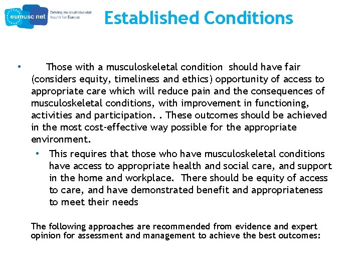 Established Conditions • Those with a musculoskeletal condition should have fair (considers equity, timeliness