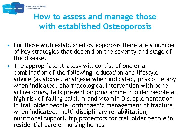 How to assess and manage those with established Osteoporosis • For those with established