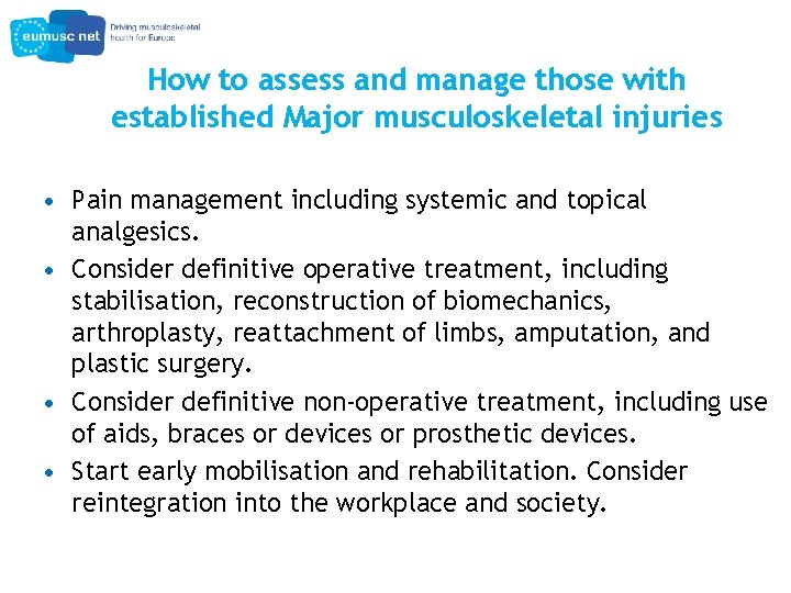 How to assess and manage those with established Major musculoskeletal injuries • Pain management