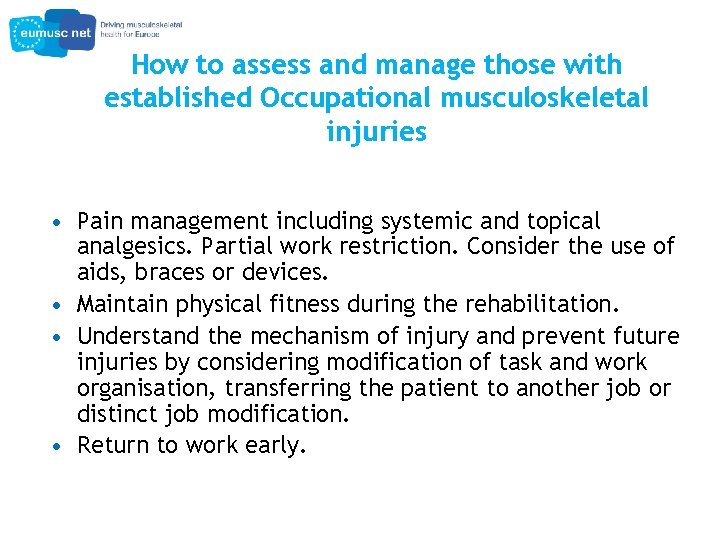How to assess and manage those with established Occupational musculoskeletal injuries • Pain management