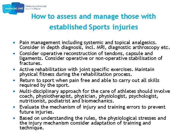 How to assess and manage those with established Sports injuries • Pain management including