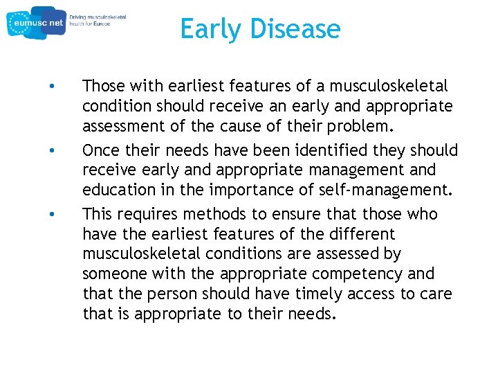 Early Disease • • • Those with earliest features of a musculoskeletal condition should