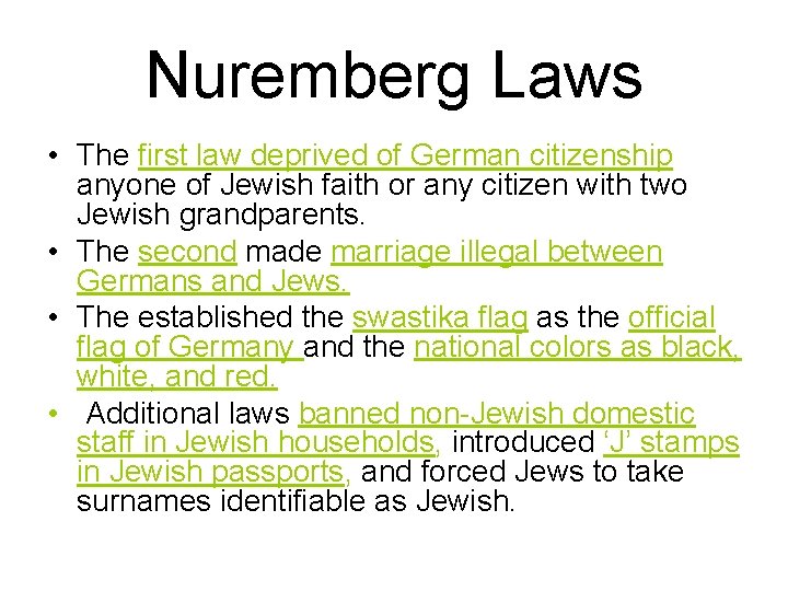 Nuremberg Laws • The first law deprived of German citizenship anyone of Jewish faith