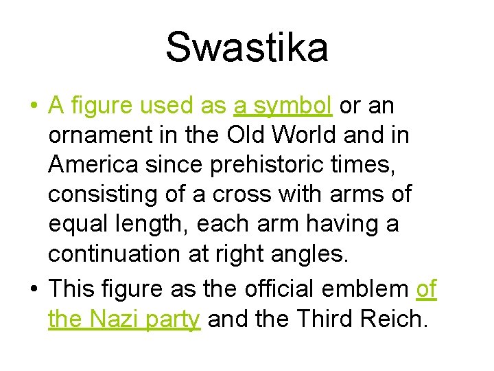 Swastika • A figure used as a symbol or an ornament in the Old