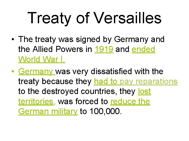 Treaty of Versailles • The treaty was signed by Germany and the Allied Powers