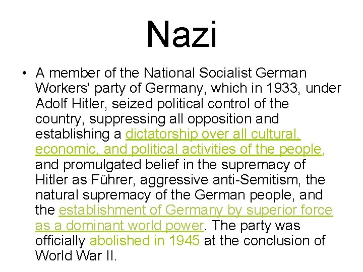 Nazi • A member of the National Socialist German Workers' party of Germany, which