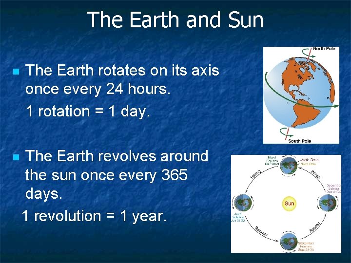 The Earth and Sun n n The Earth rotates on its axis once every