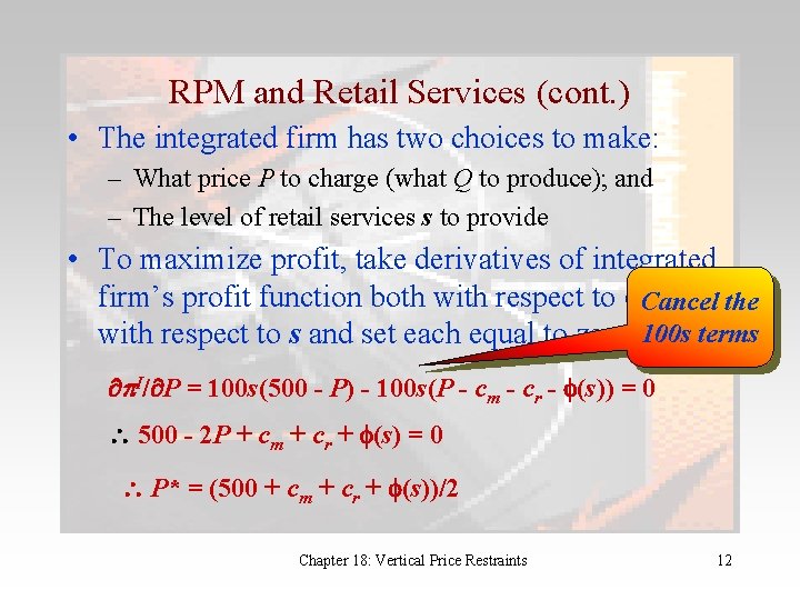 RPM and Retail Services (cont. ) • The integrated firm has two choices to