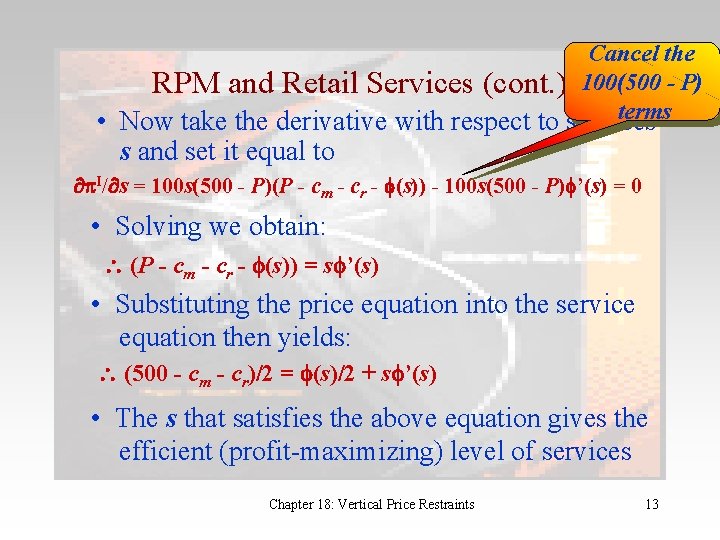 Cancel the RPM and Retail Services (cont. ) 100(500 - P) terms • Now