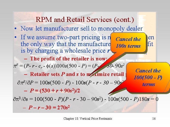 RPM and Retail Services (cont. ) • Now let manufacturer sell to monopoly dealer