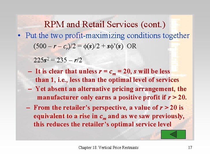 RPM and Retail Services (cont. ) • Put the two profit-maximizing conditions together (500