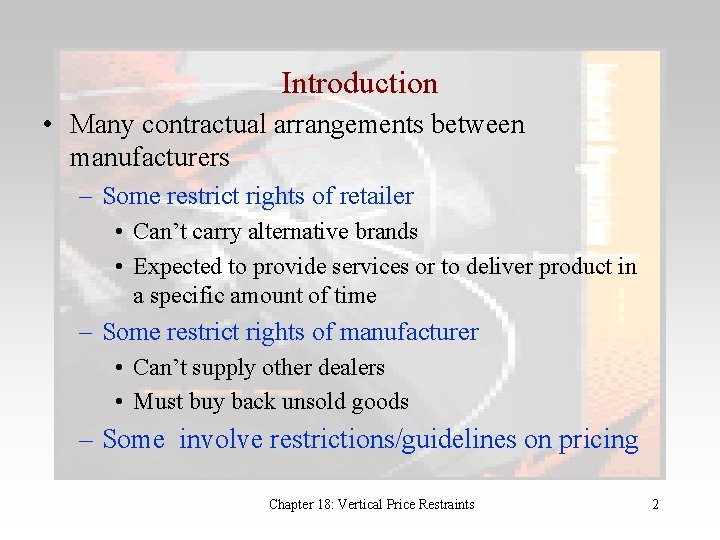 Introduction • Many contractual arrangements between manufacturers – Some restrict rights of retailer •