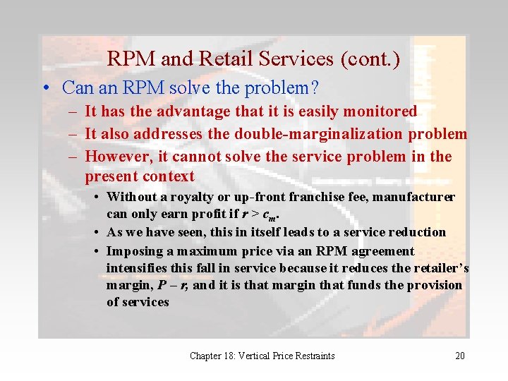 RPM and Retail Services (cont. ) • Can an RPM solve the problem? –