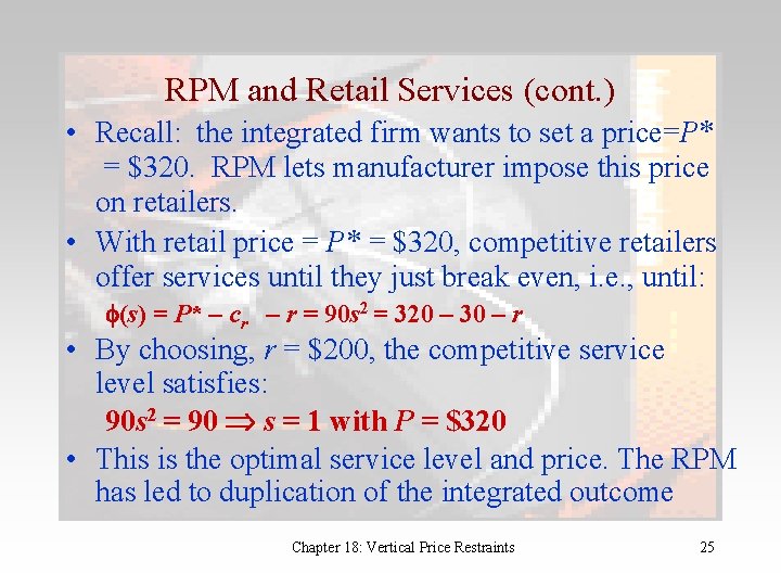 RPM and Retail Services (cont. ) • Recall: the integrated firm wants to set