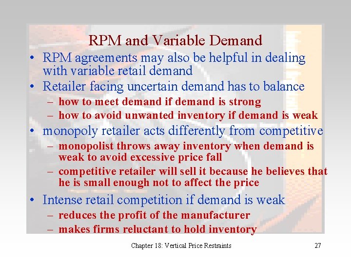 RPM and Variable Demand • RPM agreements may also be helpful in dealing with