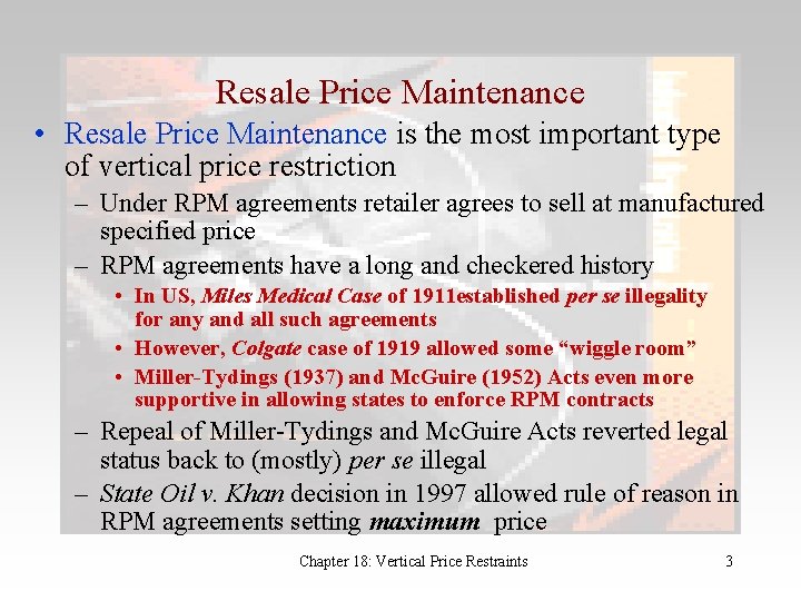 Resale Price Maintenance • Resale Price Maintenance is the most important type of vertical