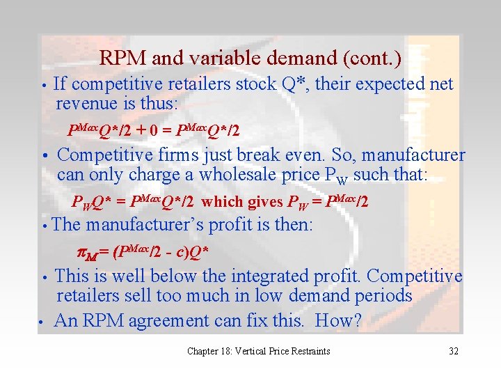 RPM and variable demand (cont. ) • If competitive retailers stock Q*, their expected