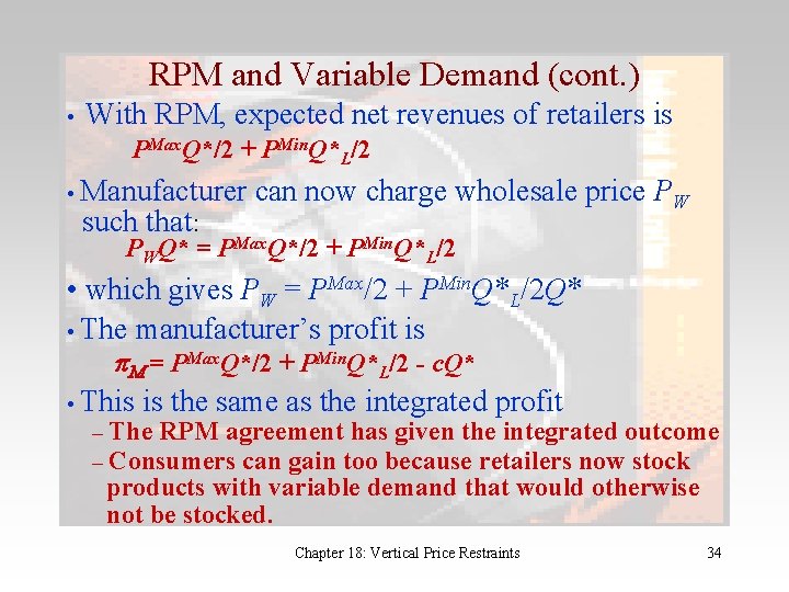 RPM and Variable Demand (cont. ) • With RPM, expected net revenues of retailers