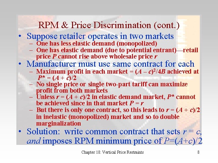RPM & Price Discrimination (cont. ) • Suppose retailer operates in two markets –