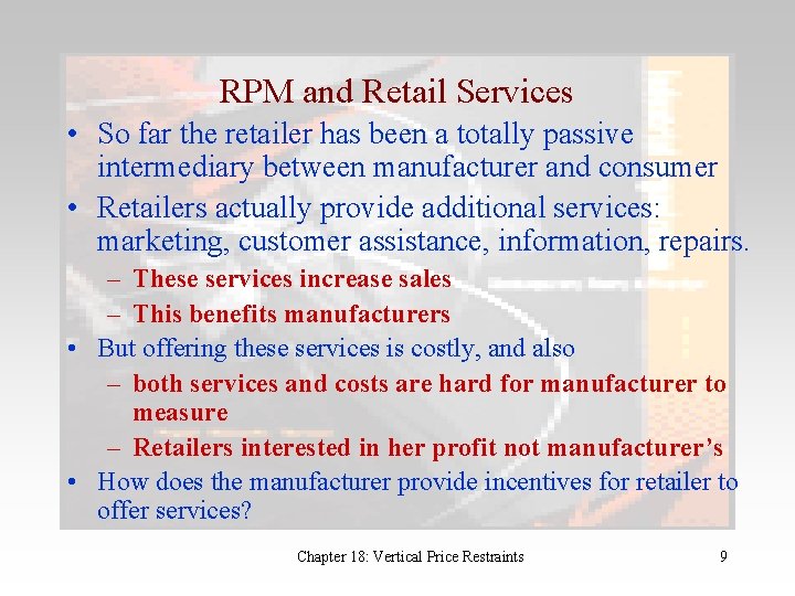 RPM and Retail Services • So far the retailer has been a totally passive