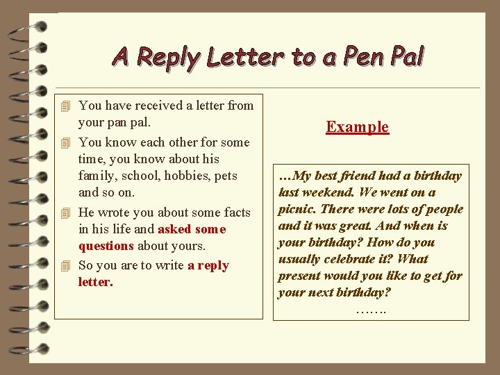 A Reply Letter to a Pen Pal 4 You have received a letter from