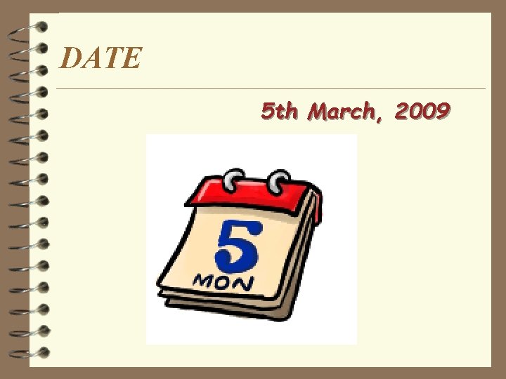 DATE 5 th March, 2009 