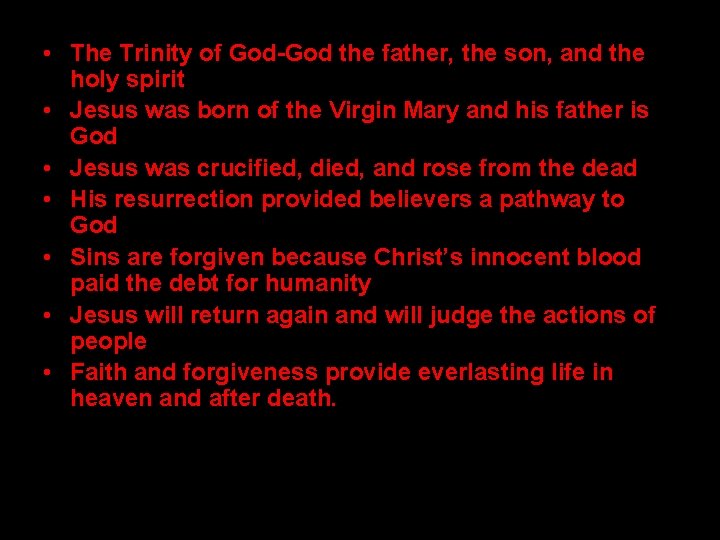  • The Trinity of God-God the father, the son, and the holy spirit