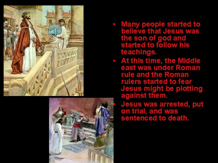  • Many people started to believe that Jesus was the son of god