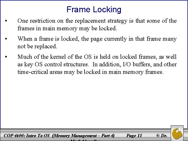 Frame Locking • One restriction on the replacement strategy is that some of the