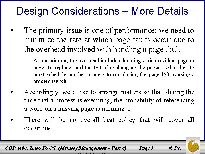 Design Considerations – More Details • The primary issue is one of performance: we