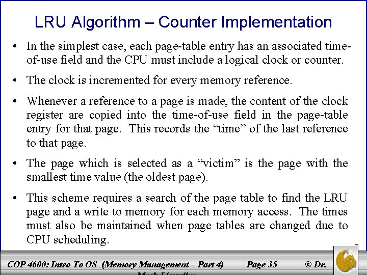 LRU Algorithm – Counter Implementation • In the simplest case, each page-table entry has