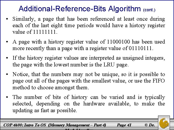 Additional-Reference-Bits Algorithm (cont. ) • Similarly, a page that has been referenced at least