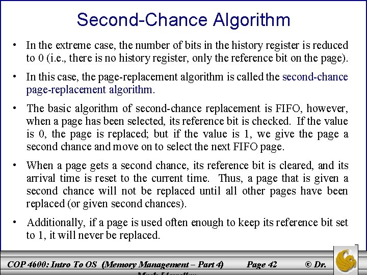 Second-Chance Algorithm • In the extreme case, the number of bits in the history