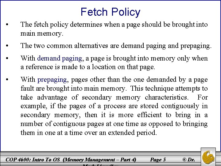 Fetch Policy • The fetch policy determines when a page should be brought into