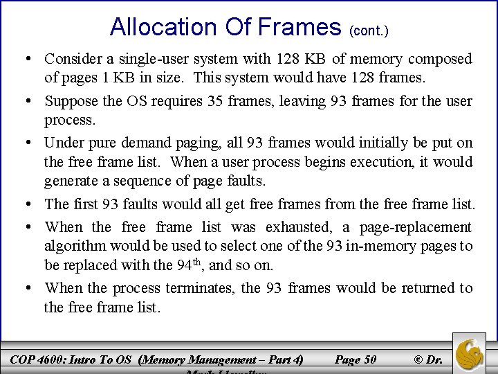 Allocation Of Frames (cont. ) • Consider a single-user system with 128 KB of