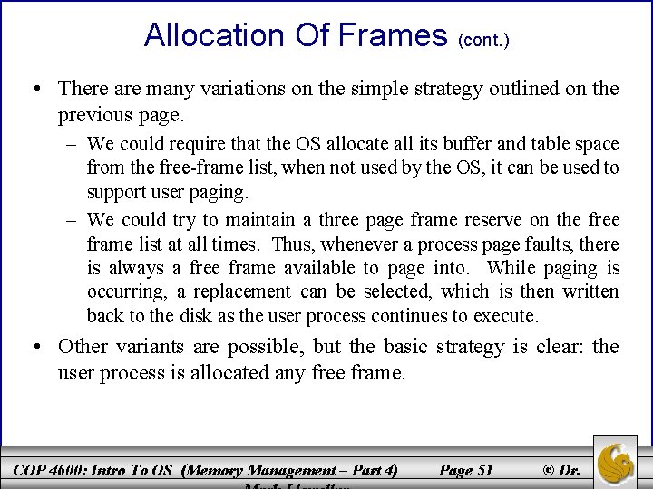 Allocation Of Frames (cont. ) • There are many variations on the simple strategy