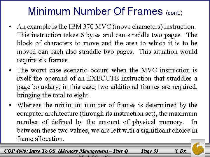 Minimum Number Of Frames (cont. ) • An example is the IBM 370 MVC
