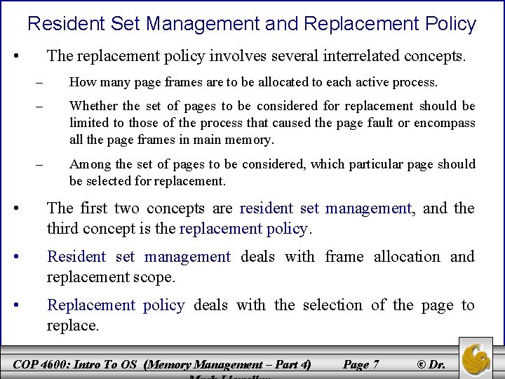 Resident Set Management and Replacement Policy • The replacement policy involves several interrelated concepts.