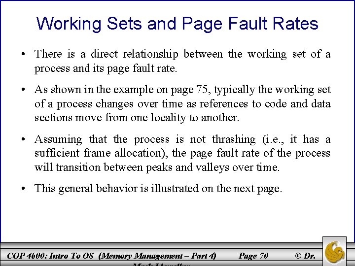 Working Sets and Page Fault Rates • There is a direct relationship between the