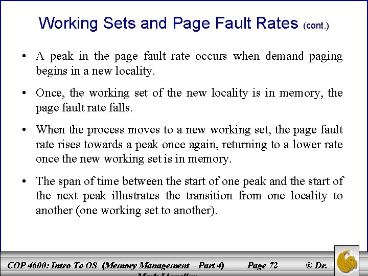 Working Sets and Page Fault Rates (cont. ) • A peak in the page