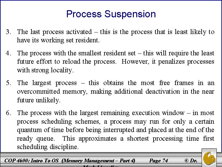 Process Suspension 3. The last process activated – this is the process that is
