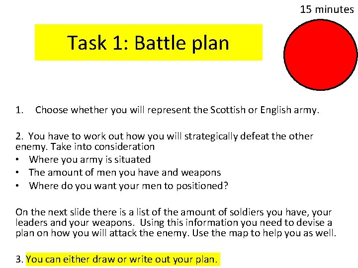 15 minutes Task 1: Battle plan 1. Choose whether you will represent the Scottish