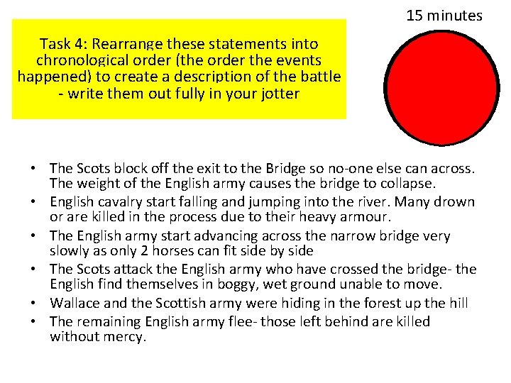 15 minutes Task 4: Rearrange these statements into chronological order (the order the events