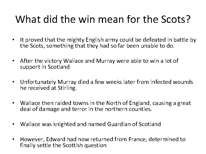 What did the win mean for the Scots? • It proved that the mighty