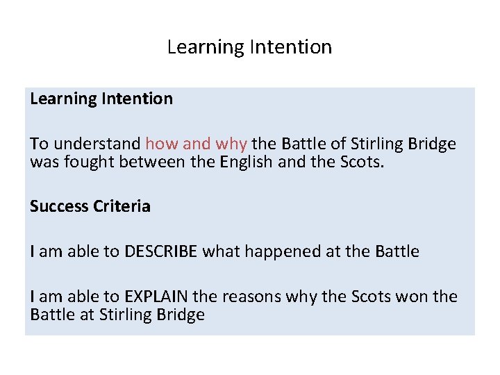 Learning Intention To understand how and why the Battle of Stirling Bridge was fought