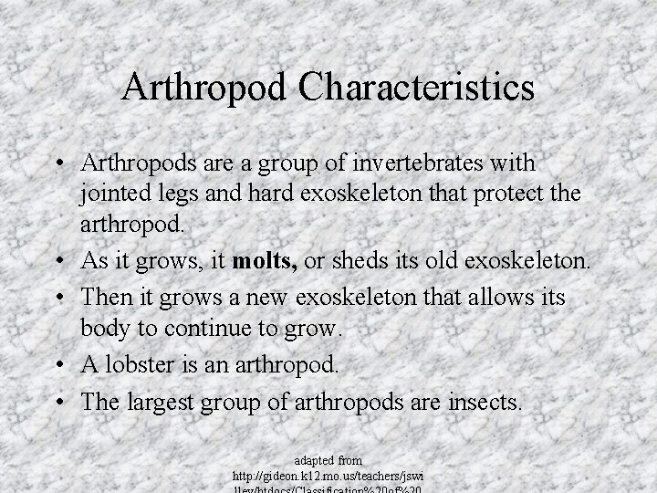 Arthropod Characteristics • Arthropods are a group of invertebrates with jointed legs and hard
