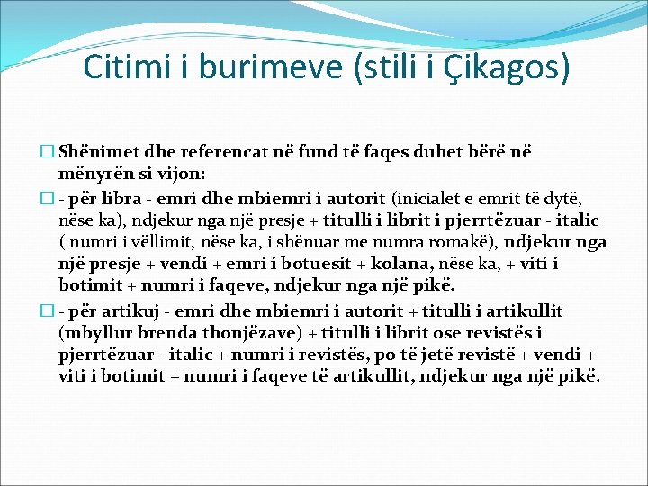 Citimi i burimeve (stili i Çikagos) � Shënimet dhe referencat në fund të faqes Citimi i burimeve (stili i Çikagos) � Shënimet dhe referencat në fund të faqes