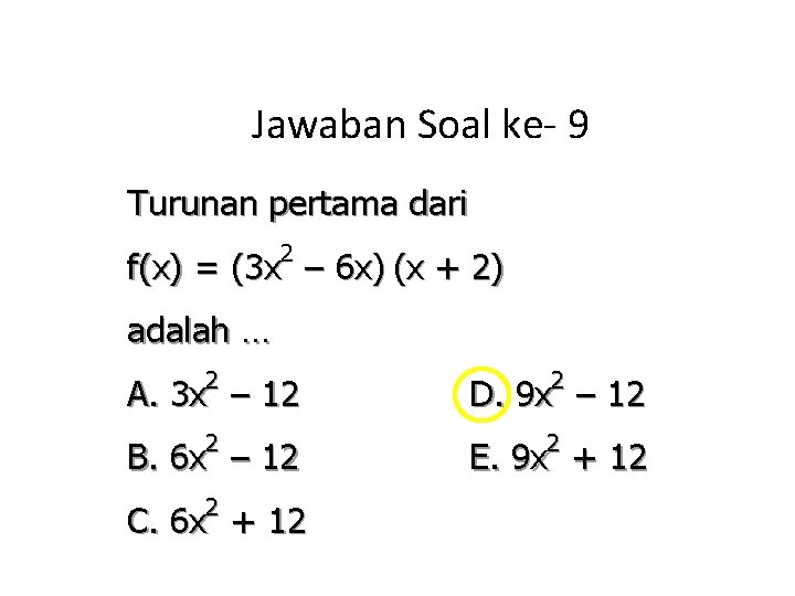 Jawaban Soal ke- 9 Turunan pertama dari 2 f(x) = (3 x – 6